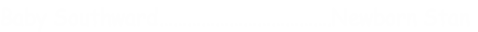 Baby Southward……………………………….Newborn Stan
